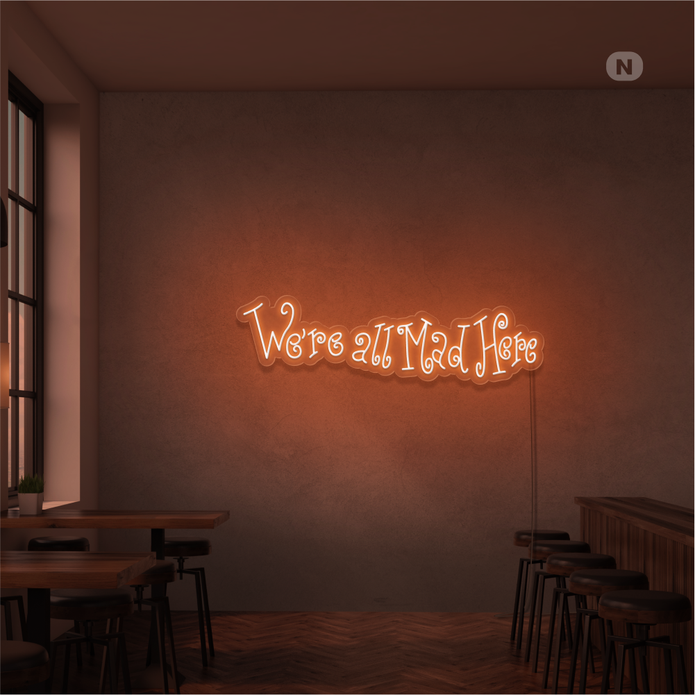 Neonskilt We're All Mad Here