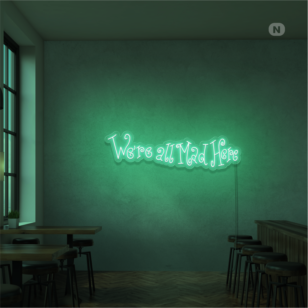 Neonskilt We're All Mad Here