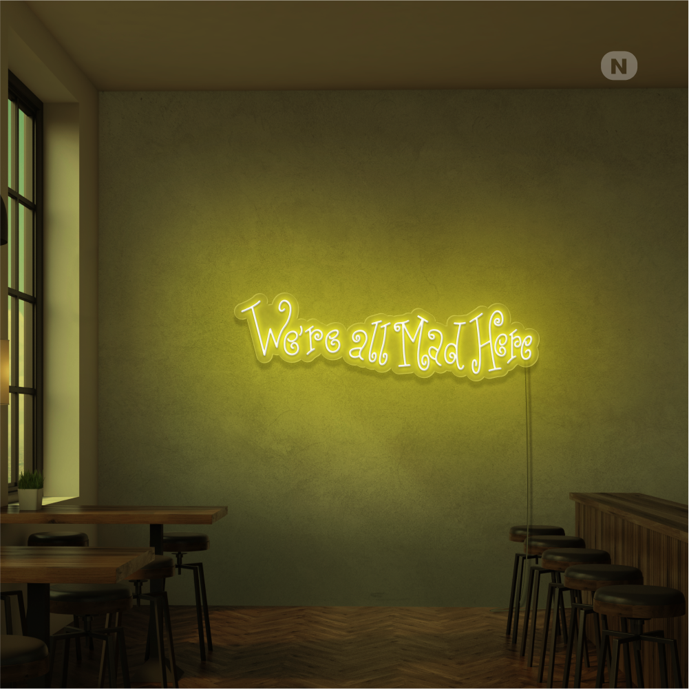 Neonskilt We're All Mad Here