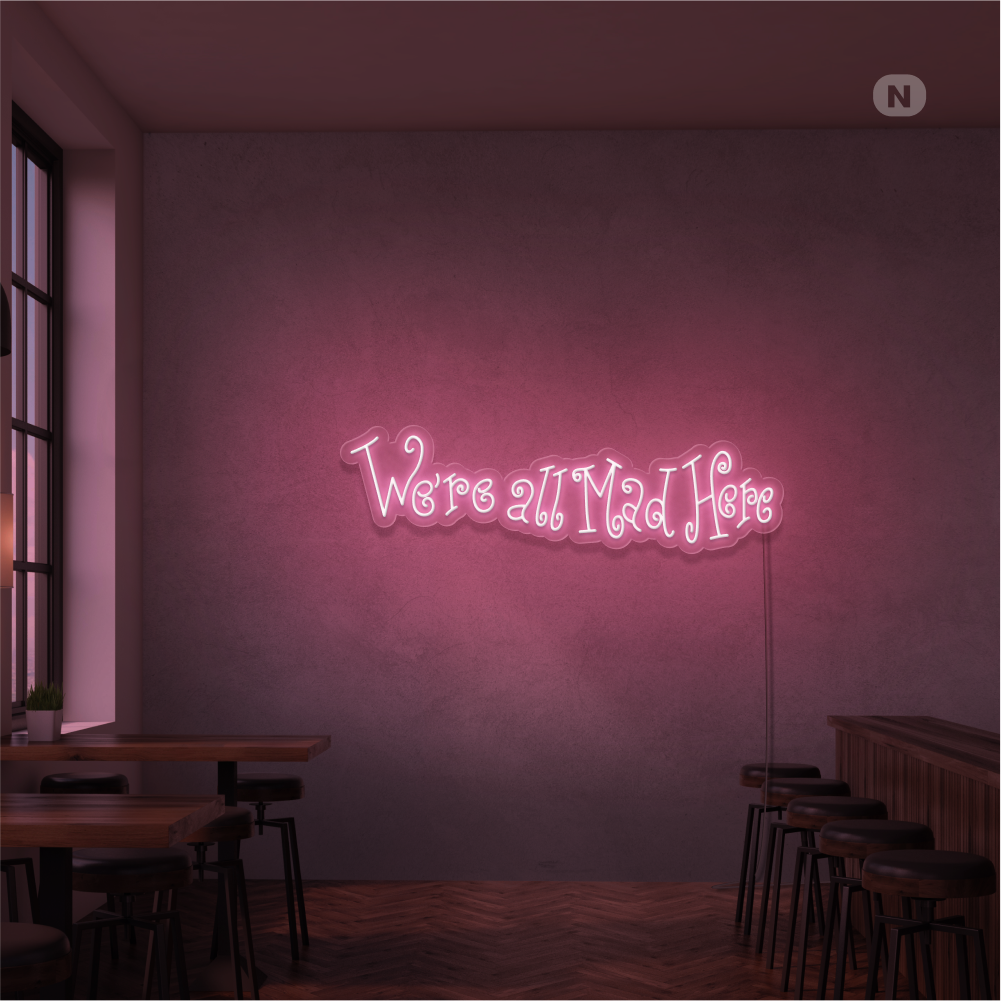 Neonskilt We're All Mad Here