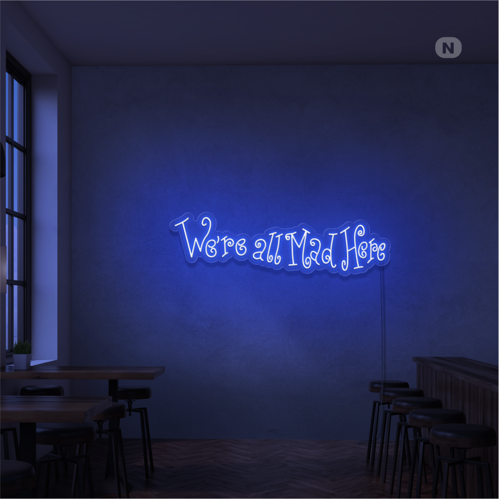 Neonskilt We're All Mad Here