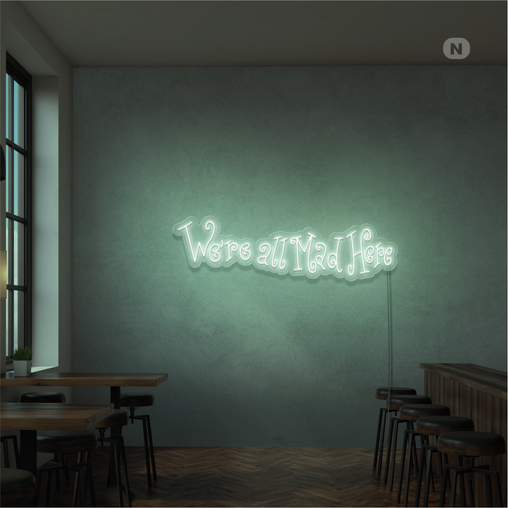 Neonskilt We're All Mad Here