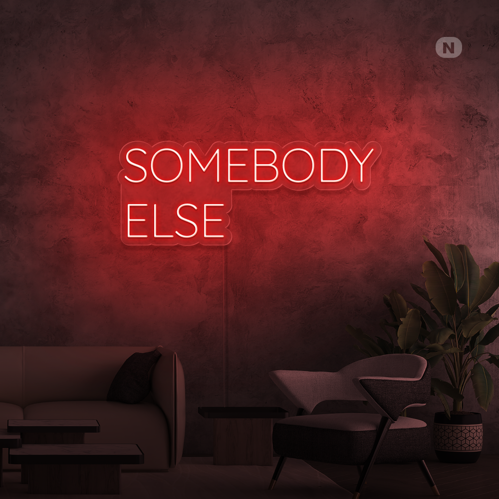 Neonskilt Somebody Else