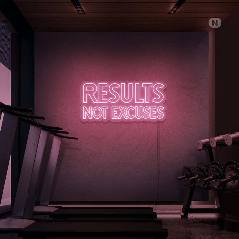 Neonskilt Results not excuses
