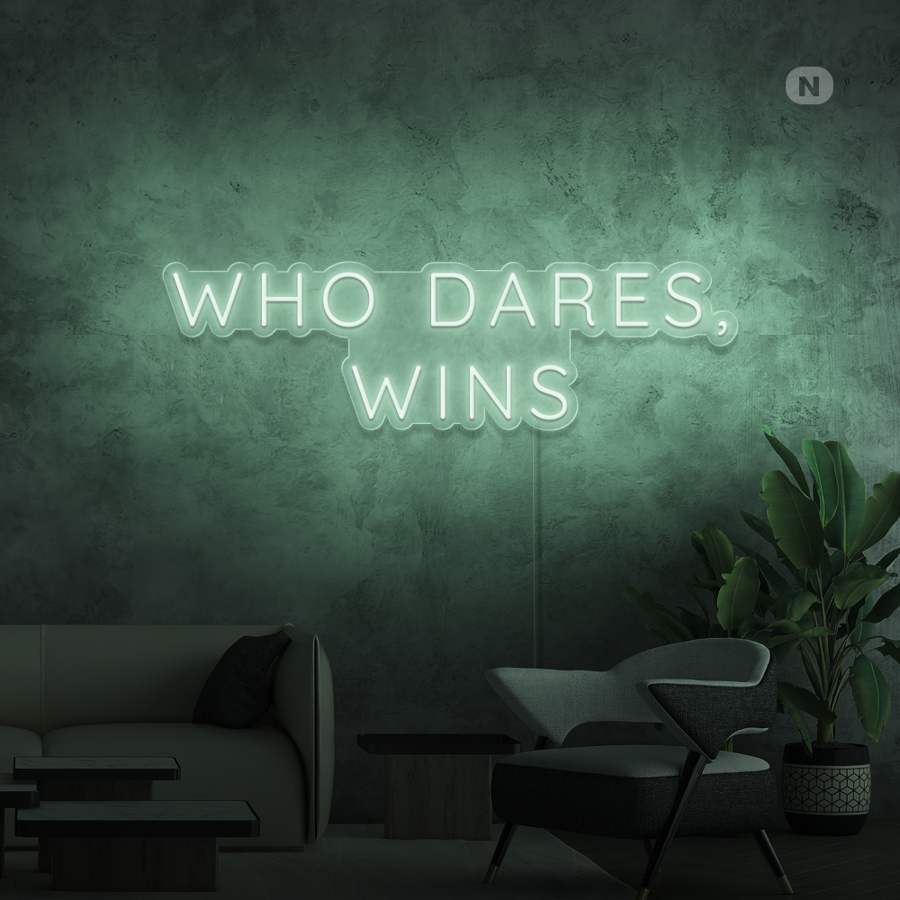 Neonskilt Who Dares, Wins